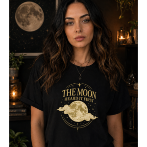 The Moon Heard It First Celestial T-Shirt